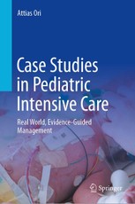 Case Studies in Pediatric Intensive Care-Real World, Evidence-Guided Management