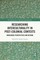 Researching Interculturality in Post-Colonial Contexts