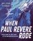 When Paul Revere Rode