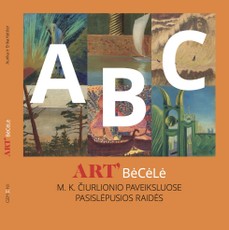 Art'BėCėLė. M. K. Čiurlionio paveiksluose pasislėpusios raidės