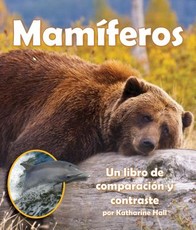 MamÃ­feros: Un Libro de ComparaciÃ³n Y Contraste (Mammals: A Compare and Contrast Book)