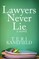 Lawyers Never Lie