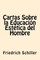 Cartas Sobre la Educacion Estetica del Hombre (Spanish Edition)