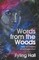 Words from the Woods