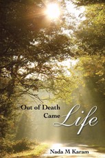 Karam, N: Out of Death Came Life