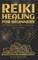 Reiki Healing for Beginners
