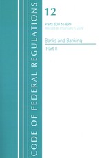 Code of Federal Regulations, Title 12 Banks and Banking 600-899, Revised as of January 1, 2021