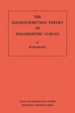 Equidistribution Theory of Holomorphic Curves. (AM-64)