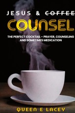 E. Lacey, Q: Jesus & Coffee Counsel