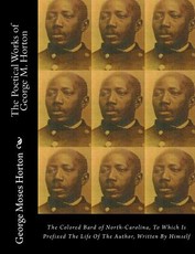 The POETICAL WORKS of GEORGE M. HORTON