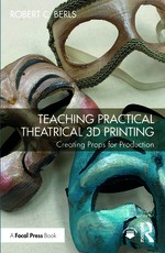 Teaching Practical Theatrical 3D Printing