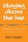 Staying Above the Line