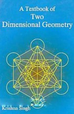 A Textbook of Two Dimensional Geometry