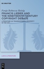 Francis Lieber and the Nineteenth-Century Copyright Debate