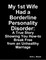 My 1st Wife Had a Borderline Personality Disorder: A True Story Showing You How-to Break Free from an Unhealthy Marriage