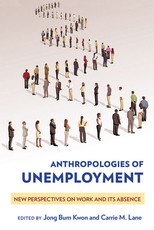 Anthropologies of Unemployment
