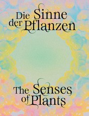 Senses of Plants / Die Sinne der Pflanzen
