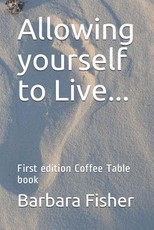 Allowing Yourself to Live...