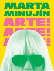 Marta MinujÃÂ­n: Arte! Arte! Arte!