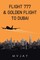 Mvjay: Flight 777 & Golden Flight to Dubai