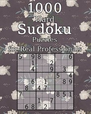 1000 Hard Sudoku Puzzles for Real Professionals