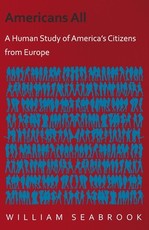 Americans All - A Human Study of America's Citizens from Europe