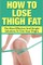 How To Lose Thigh Fat
