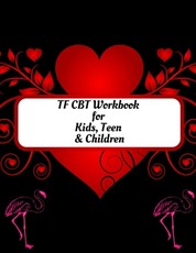 TF CBT Workbook for Kids, Teen and Children