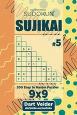 Sudoku Sujikai - 200 Easy to Master Puzzles (Volume 5)