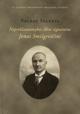Nepriklausomybės Akto signataras Jonas Smilgevičius