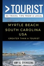 Greater Than a Tourist - Myrtle Beach South Carolina USA