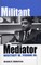 Militant Mediator