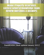 Maine Property Insurance License General Knowledge Exam Review Questions & Answers 2016/17 Edition
