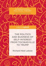 The Politics and Business of Self-Interest from Tocqueville to Trump