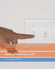 Connecticut ELECTRICAL JOURNEYPERSON LICENSE Exam ExamFOCUS Study Notes & Review Questions