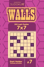 Sudoku Walls - 200 Logic Puzzles 7x7 (Volume 7)