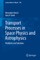 Transport Processes in Space Physics and Astrophysics