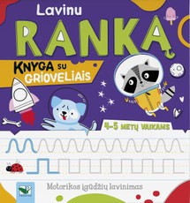 Lavinu ranką. Knyga su grioveliais 4–5 metų vaikams