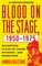 Blood on the Stage, 1950-1975