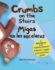 Crumbs on the Stairs: Migas en las escaleras: A Mystery in English & Spanish