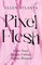 Atlanta, E: Pixel Flesh