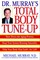 Doctor Murray's Total Body Tune-Up