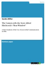 The Camera tells the Story. Alfred Hitchcock's "Rear Window"