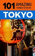 101 Amazing Things to Do in Tokyo