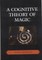 A Cognitive Theory of Magic