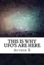 This is why UFO's are here