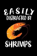 Easily Distracted By Shrimp