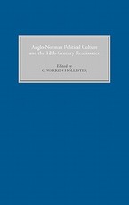 Anglo-Norman Political Culture and the Twelfth Century Renaissance