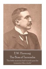 E.W. Hornung - The Boss of Taroomba