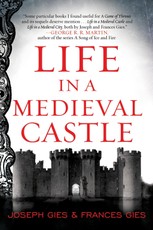 Gies, J: Life in a Medieval Castle